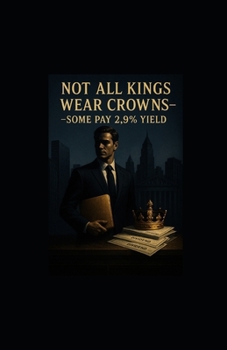 Not All Kings Wear Crowns—Some Pay 2.9% Yield