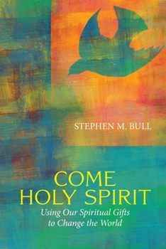Paperback Come Holy Spirit: Using Our Spiritual Gifts to Change the World Book