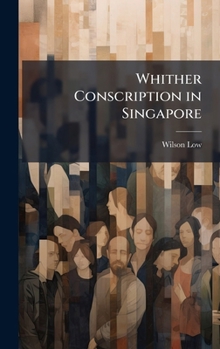 Hardcover Whither Conscription in Singapore Book
