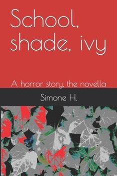 Paperback School, shade, ivy: A horror story, the novella Book