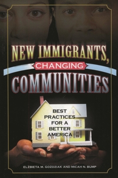 Paperback New Immigrants, Changing Communities: Best Practices for a Better America Book