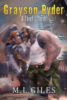 Paperback Grayson Ryder: A Thief's Thrill: (Post-Apocalyptic Gay Romance Novel) Book