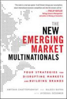 Hardcover The New Emerging Market Multinationals: Four Strategies for Disrupting Markets and Building Brands Book