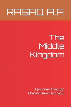 The Middle Kingdom: A Journey Through China's Heart and Soul B0CMSWM8RD Book Cover