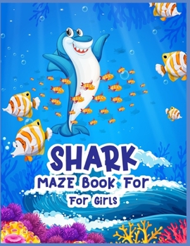 Paperback Shark Maze Book For For Girls: A Brain Challenge Game For Smart Girls Book