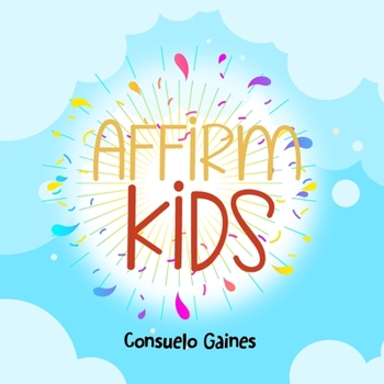 Paperback Affirm Kids: Affirm Series Volume III Book