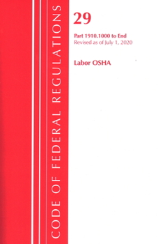 Paperback Code of Federal Regulations, Title 29 Labor/OSHA 1910.1000-End, Revised as of July 1, 2020 Book