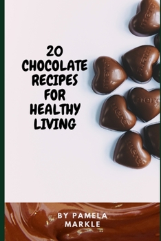 Paperback 20 Chocolate Recipes for Healthy Living Book