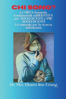 Chi sono? Le DIECI domande sull'IDENTITÀ definitive per ADOLESCENTI e Preadolescenti (Italian Edition)