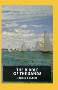 The Riddle of the Sands (illustrated edition)