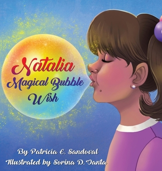 Hardcover Natalia Magical Bubble Wish: Natalia Magical Bubble Wish [Large Print] Book