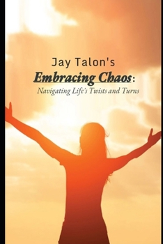 Paperback Embracing Chaos: Navigating Life's Twists and Turns Book