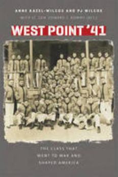 Hardcover West Point '41: The Class That Went to War and Shaped America Book