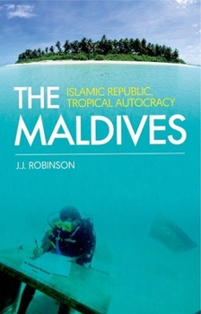 Paperback The Maldives: Islamic Republic, Tropical Autocracy Book