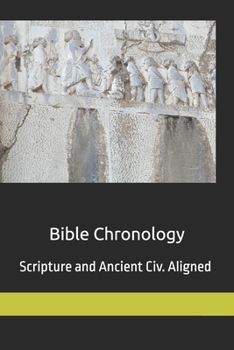 Paperback Bible Chronology: Noach, Abraham, Moses, Ezra.. scripture & ancient civ. aligned Book