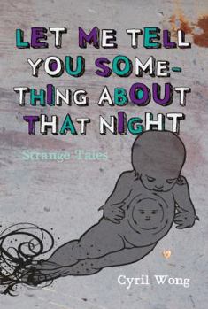 Hardcover Let Me Tell You Something About That Night: Strange Tales Book