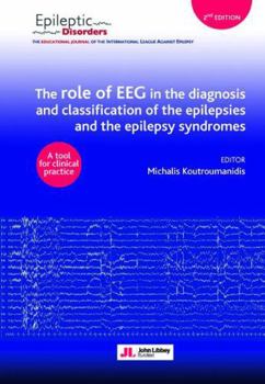 The role of EEG in the diagnosis and classification of the epilepsies and the epilepsy syndromes: A tool for clinical practice. 2ED