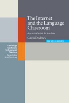 The Internet and the Language Classroom: A Practical Guide for Teachers - Book  of the Cambridge Handbooks for Language Teachers