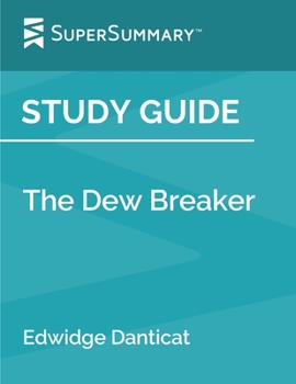 Study Guide: the Dew Breaker by Edwidge Danticat (SuperSummary)