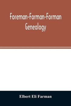 Paperback Foreman-Farman-Forman genealogy; descendants of William Foreman, who came from London, England, in 1675, and settled near Annapolis, Maryland, supplem Book