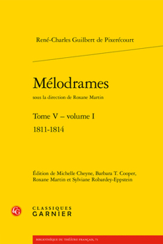 Paperback Melodrames. Tome V, Volume I: 1811-1814 [French] Book