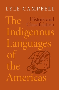 Hardcover The Indigenous Languages of the Americas: History and Classification Book