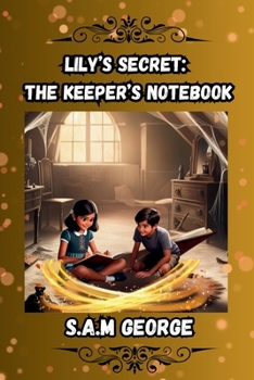 Lily's Secret: The Keeper's Notebook