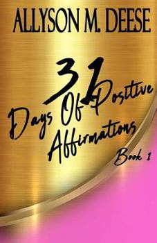 Paperback 31 Days Of Positive Affirmations: Book 1 Book