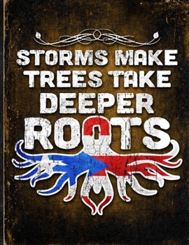 Storms Make Trees Take Deeper Roots: Puerto Rico Flag Customized Personalized Gift for Puerto Rican Boricua Coworker Friend  Planner Daily Weekly Monthly Undated Calendar Organizer Journal