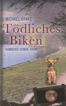 Paperback Tödliches Biken: Hamburg-Hunde-Krimi [German] Book