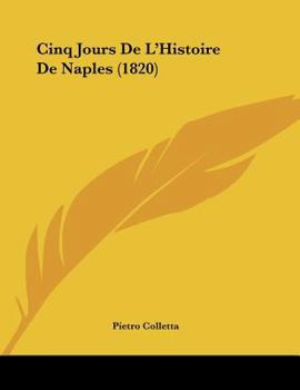 Paperback Cinq Jours De L'Histoire De Naples (1820) [French] Book