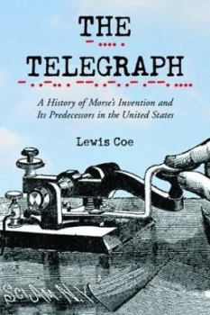 Paperback The Telegraph: A History of Morse's Invention and Its Predecessors in the United States Book