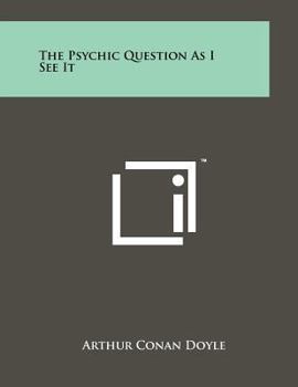 Paperback The Psychic Question as I See It Book