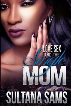 Paperback Love, Sex and the Single Mom Book