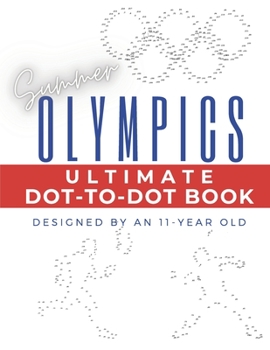 Paperback Summer Olympics Dot-to-Dot Book: Designed by an 11-year old Book