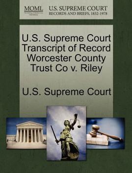 Paperback U.S. Supreme Court Transcript of Record Worcester County Trust Co V. Riley Book