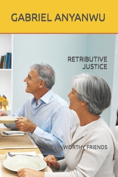 Paperback Retributive Justice: Worthy Friends Book