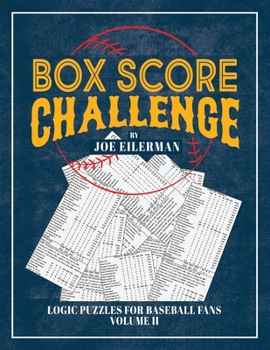 Paperback Box Score Challenge: Logic Puzzles for Baseball Fans Volume II Book