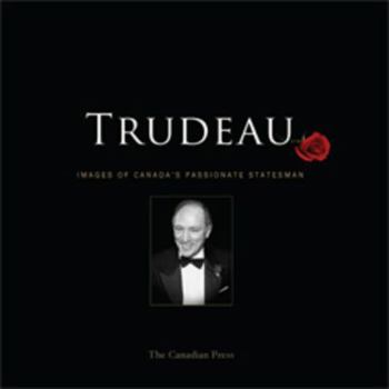 Hardcover Trudeau: Images of Canada's Passionate Statesman Book
