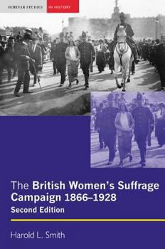 Paperback The British Women's Suffrage Campaign: 1866-1928 Book