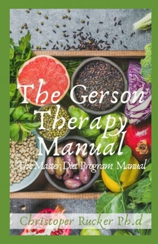 Paperback The Gerson Therapy Manual: The Master Diet Program Book