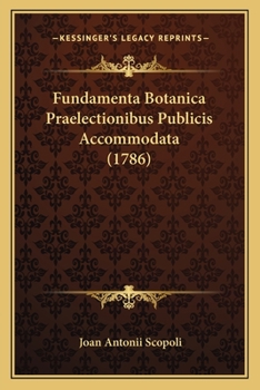 Paperback Fundamenta Botanica Praelectionibus Publicis Accommodata (1786) [Latin] Book