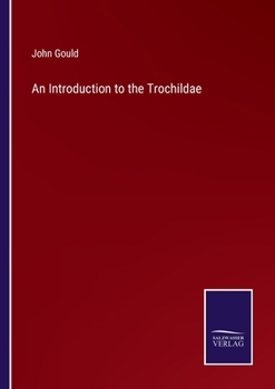 Paperback An Introduction to the Trochildae Book