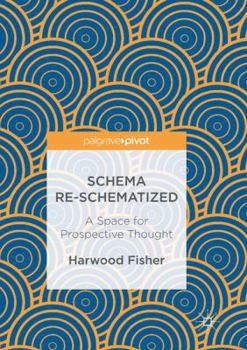 Paperback Schema Re-Schematized: A Space for Prospective Thought Book