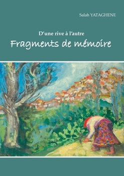 Paperback Fragments de mémoire: D'une rive à l'autre [French] Book