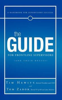 Hardcover The Guide for Frontline Supervisors (and Their Bosses): A Handbook for Supervisory Success Book