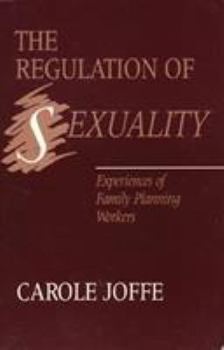 Regulation of Sexuality: Experiences of Family Planning Workers - Book  of the Health, Society, and Policy