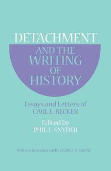 Paperback Detachment and the Writing of History: Essays and Letters of Carl L. Becker Book