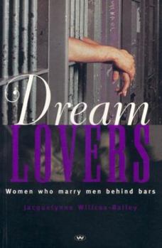 Paperback Dream Lovers: Women Who Marry Men Behind Bars Book