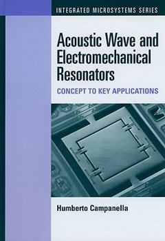 Hardcover Acoustic Wave and Electromechanical Resonators: Concept to Key Applications Book